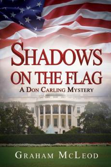 Shadows on the Flag: A Don Carling Mystery