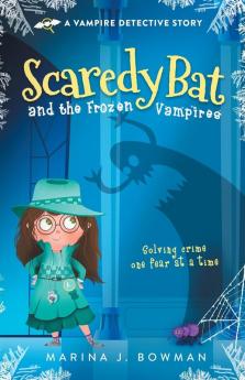 Scaredy Bat and the Frozen Vampires: Full Color: 1