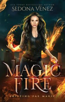 Magic Fire: 1 (Shifting Fae Magic)