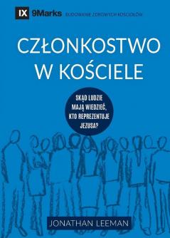 Czlonkostwo w kościele (Church Membership) (Polish): How the World Knows Who Represents Jesus (Building Healthy Churches (Polish))