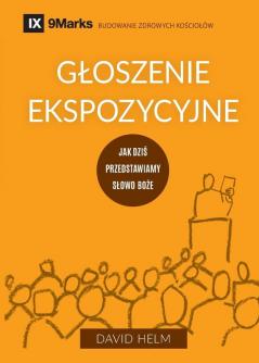 Gloszenie ekspozycyjne (Expositional Preaching) (Polish): How We Speak God's Word Today (Building Healthy Churches (Polish))