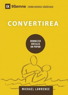 Convertirea (Conversion) (Romanian) (Building Healthy Churches (Romanian))