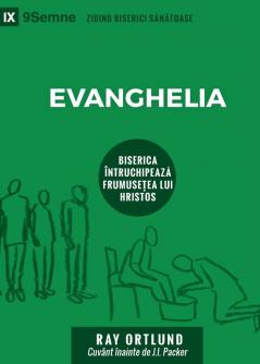 Evanghelia (The Gospel) (Romanian): How the Church Portrays the Beauty of Christ (Building Healthy Churches (Romanian))