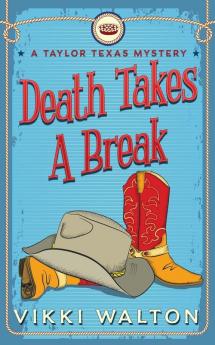 Death Takes A Break: A Taylor Texas Mystery: 1