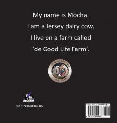 My Name is Mocha: A de Good Life Farm book