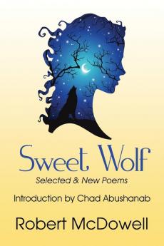 Sweet Wolf: Selected & New Poems