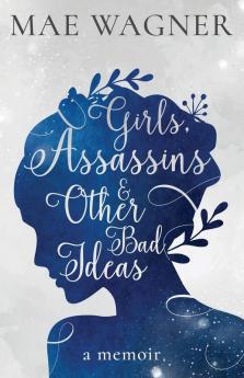 Girls Assassins & Other Bad Ideas