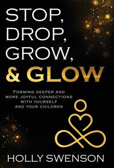 Stop Drop Grow & Glow