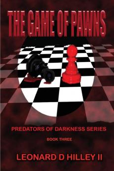 The Game of Pawns: Predators of Darkness Series: Book Three: 3