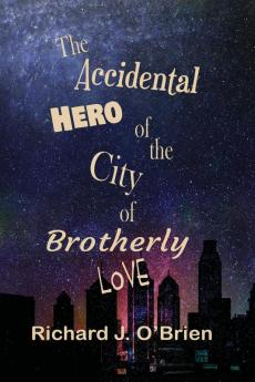 The Accidental Hero of the City of Brotherly Love