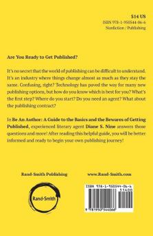 Be An Author: A Guide to the Basics and the Bewares of Getting Published