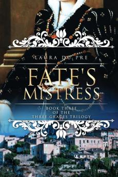 Fate's Mistress: Book Three of the Three Graces Trilogy: 3