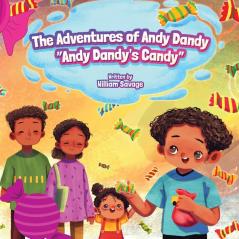 Andy Dandy's Candy: 1 (The Adventures of Andy Dandy)