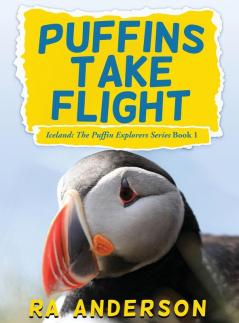 Puffins Take Flight: 1 (Iceland: The Puffin Explorers)