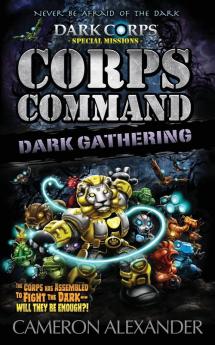 Corps Command: Dark Gathering: 3 (Dark Corps Special Missions)