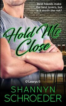 Hold Me Close: 6 (O'Learys)