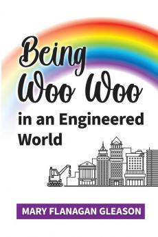 Being Woo Woo in an Engineered World