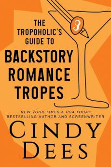 The Tropoholic's Guide to Backstory Romance Tropes