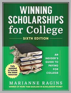 Winning Scholarships for College Sixth Edition