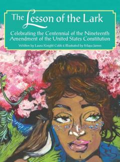 The Lesson of the Lark: Celebrating the Centennial of the Nineteenth Amendment of the United States of America