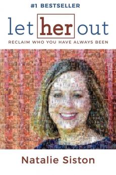 Let Her Out: Reclaim Who You Have Always Been