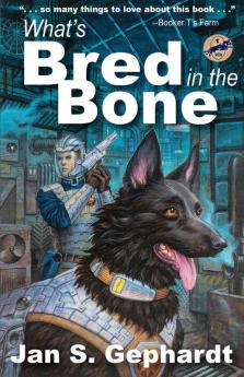 What's Bred in the Bone: 1 (Xk9 Bones Trilogy)