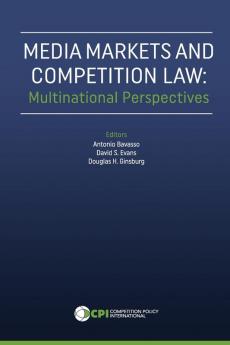 Media Markets and Competition Law: Multinational Perspectives