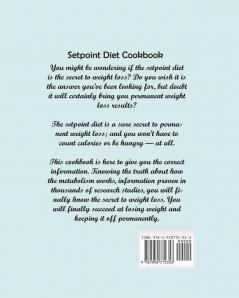 Setpoint Diet Cookbook: Lose Weight in 21 days and keep it off permanently.