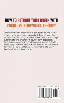 How to Retrain Your Brain with Cognitive Behavioral Therapy