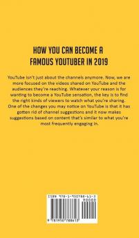 How YOU can become a Famous YouTuber in 2019: Use the Newest Strategies in Social Media and Digital Marketing and Facebook Advertising to Explode your Personal Brand and YouTube Channel is 2019