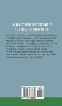 31 Investment Opportunities You NEED to know about: Learn about the basics of stock market investing forex day trading Real Estate penny stocks and even marijuana stocks (Beginners Guide)