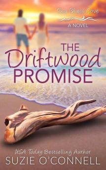 The Driftwood Promise: 2 (Sea Glass Cove)