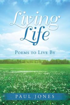 Living Life: Poems to Live By