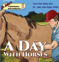 Dr. Jake's Veterinary Adventures: A Day with Horses: 1