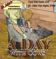 Dr. Jake's Veterinary Adventures: A Day with Cows: 6