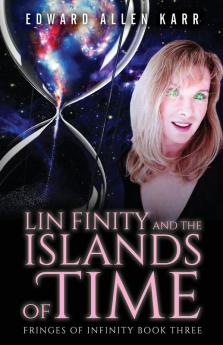 Lin Finity And The Islands Of Time: 3 (Fringes of Infinity)