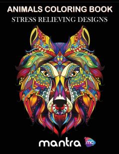 Animals Coloring Book: Coloring Book for Adults: Beautiful Designs for Stress Relief Creativity and Relaxation