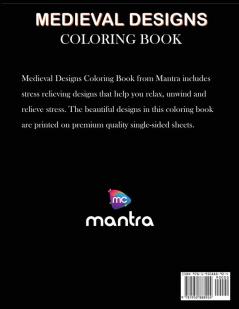 Medieval Designs Coloring Book: Coloring Book for Adults: Beautiful Designs for Stress Relief Creativity and Relaxation