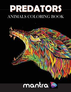 Predators: Animals Coloring Book: Coloring Book for Adults: Beautiful Designs for Stress Relief Creativity and Relaxation