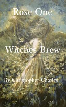 Rose One: Witches Brew (Rose Chronicles)