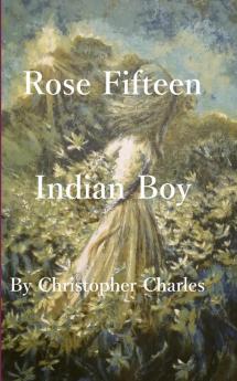 Rose Fifteen: Indian Boy: 15 (Rose Chronicles)