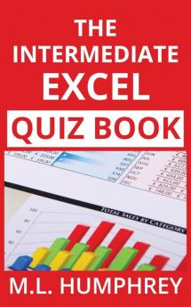 The Intermediate Excel Quiz Book: 2 (Excel Essentials Quiz Books)