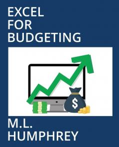 Excel for Budgeting: 2 (Budgeting for Beginners)