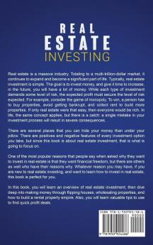 Real Estate Investing: An Essential Guide to Flipping Houses Wholesaling Properties and Building a Rental Property Empire Including Tips for Finding Quick Profit Deals and Passive Income Assets