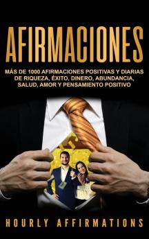 Afirmaciones: Más de 1000 afirmaciones positivas y diarias de riqueza éxito dinero abundancia salud amor y pensamiento positivo