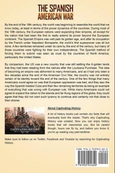 The Spanish-American War: A Captivating Guide to the Armed Conflict Between the United States of America and Spain That Took Place after the U.S. Intervened in the Cuban War of Independence