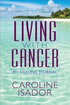 Living With Cancer: My Healing Journal