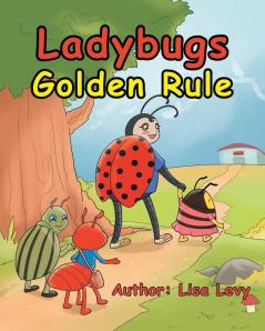 Ladybugs Golden Rule