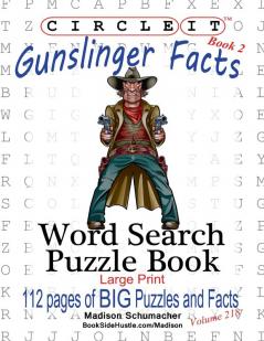Circle It Gunslinger Facts Book 2 Word Search Puzzle Book