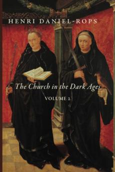 The Church in the Dark Ages Volume 2